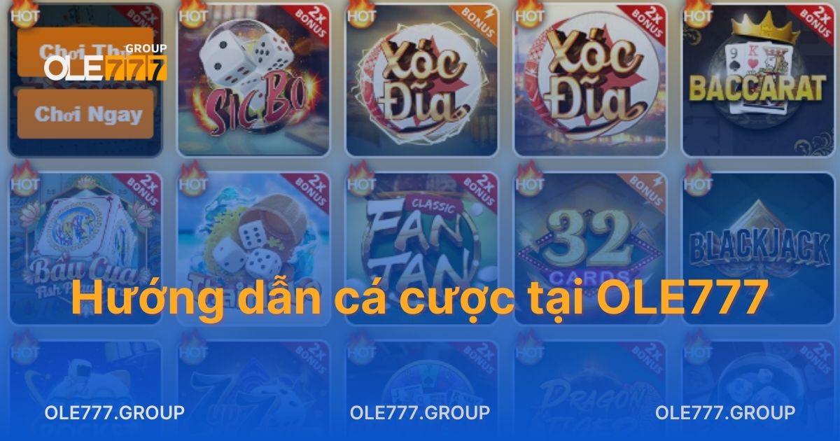 hướng dẫn cá cược tại ole777