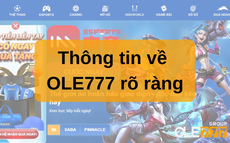 Thông tin giới thiệu về OLE777 luôn rõ ràng, minh bạch